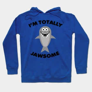 I'm Totally Jawsome Hoodie